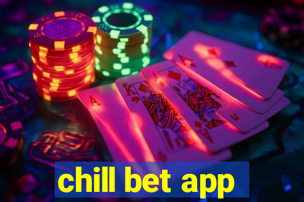 chill bet app